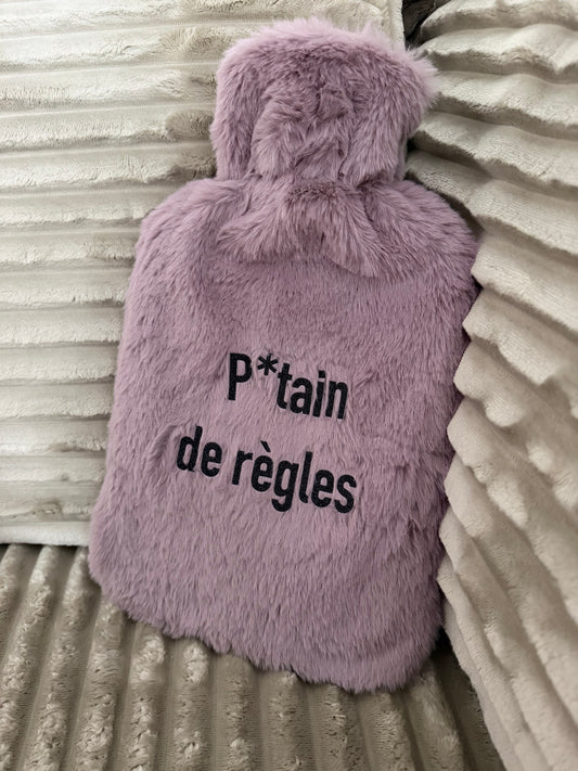 Bouillotte P*tain de règles